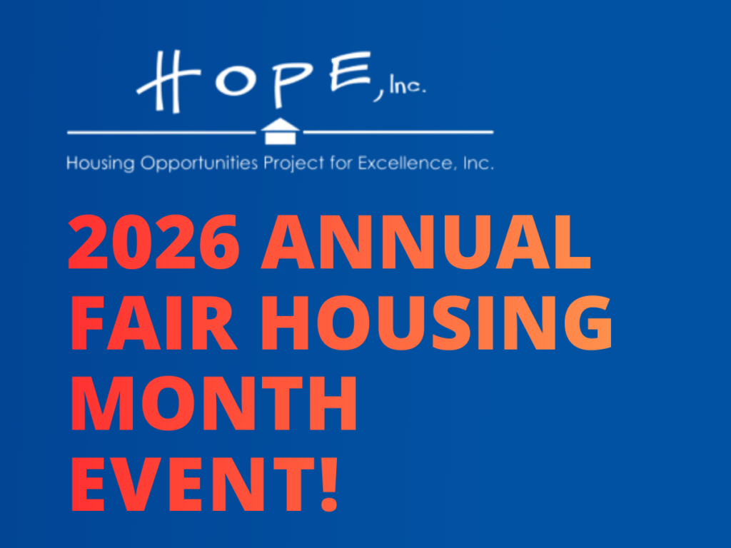 Housing Opportunities Project for Excellence, Inc. 2026 ANNUAL FAIR HOUSING MONTH EVENT!